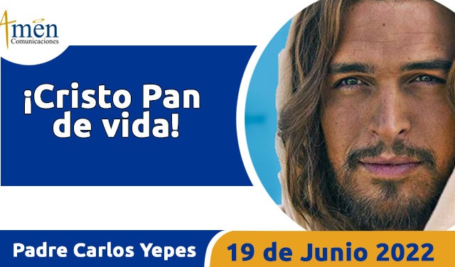 Evangelio De Hoy Padre Carlos Yepes Domingo 19 Junio 2022 Padre