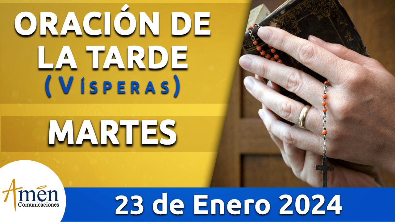 Vísperas oración de la tarde martes 23 enero 2024 Padre Carlos yepes