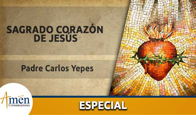 Fiesta Sagrado corazón de Jesús - padre carlos yepes