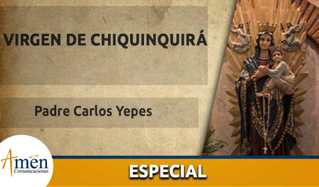 Nuestra Señora de Chiquinquirá - padre Carlos Yepes