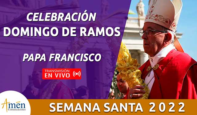 transmision domingo de ramos - papa francisco - padre carlos yepes
