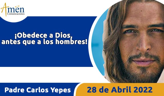 Evangelio De Hoy - Padre Carlos Yepes - jueves 28 abril 2022 - Padre Carlos  yepes