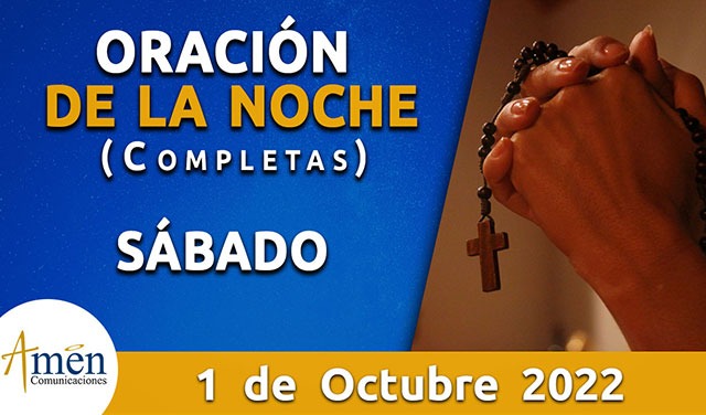 Completas - oración de la noche - sabado 01 octubre 2022 - padre carlos yepes
