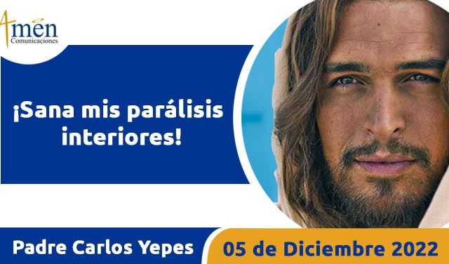 Evangelio de hoy - Padre Carlos Yepes - 05 de diciembre 2022