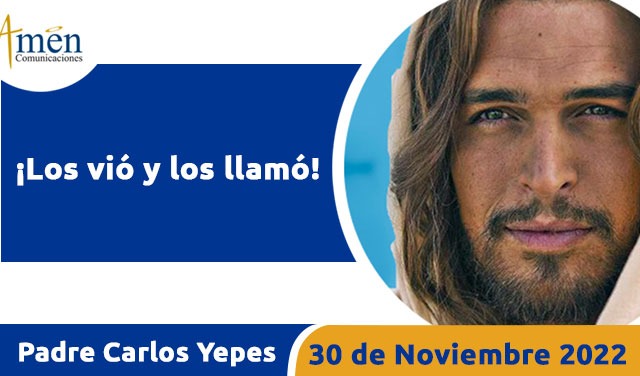 Evangelio de hoy - Padre Carlos Yepes - martes 30 noviembre 2022