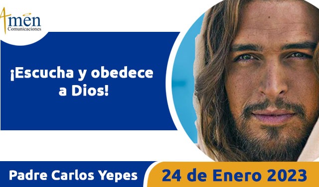 Evangelio de hoy - Padre Carlos Yepes - 24 de enero 2023