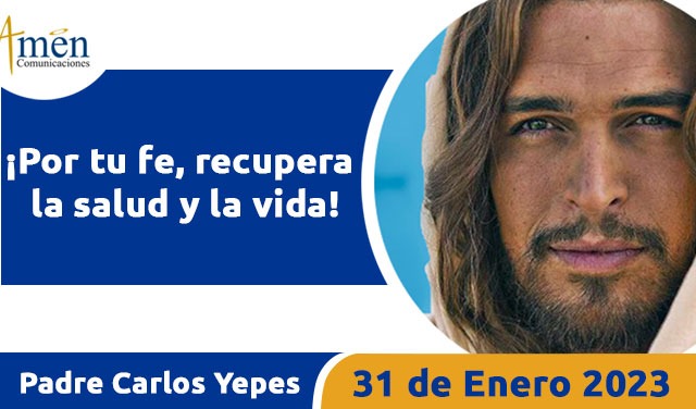 Evangelio de hoy - Padre Carlos Yepes - 31 de enero 2023