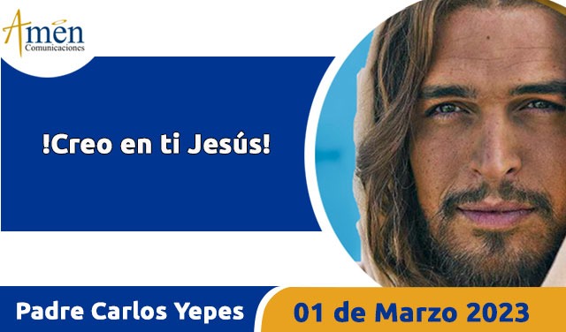 Evangelio de hoy - Padre Carlos Yepes - 01 de marzo 2023