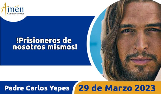 Evangelio de hoy - Padre Carlos Yepes - 29 de marzo 2023