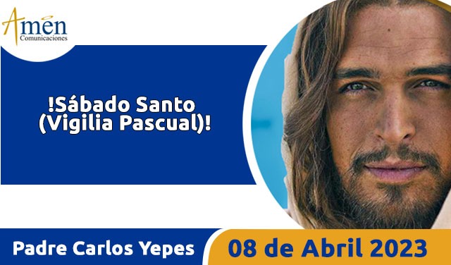 Evangelio de hoy - Padre Carlos Yepes - 08 de abril 2023