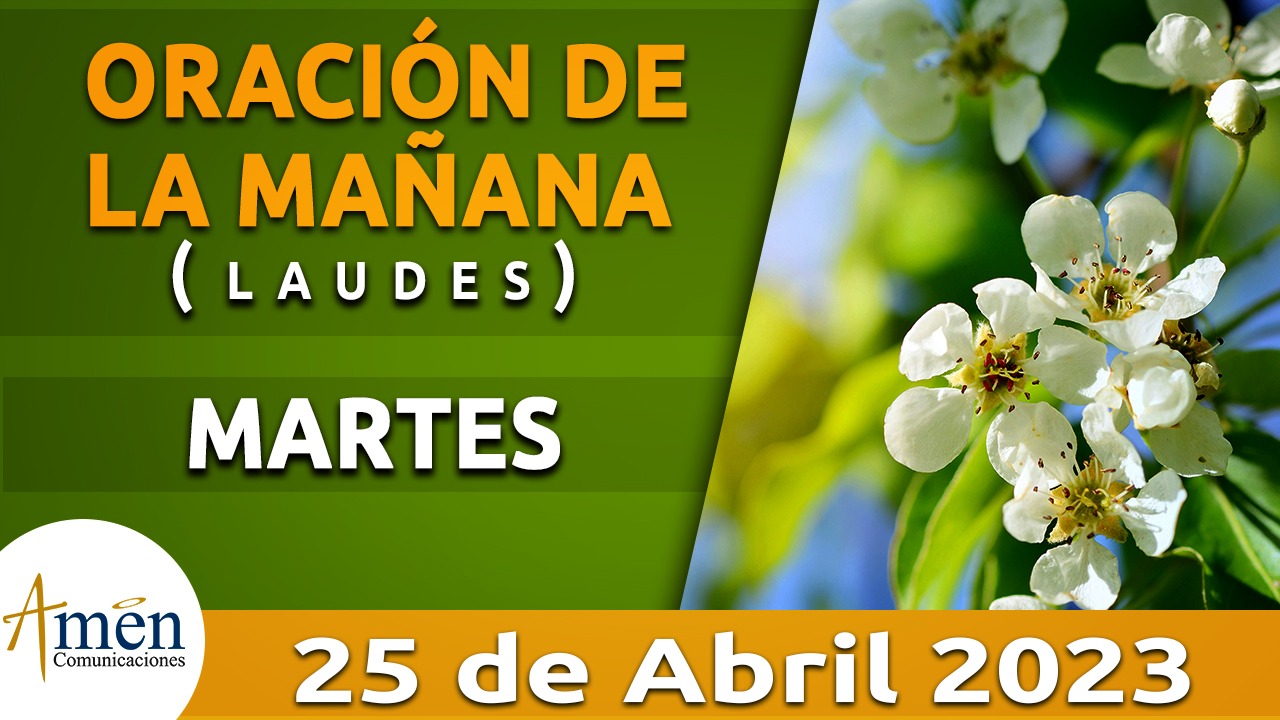 Laudes - oración de la mañana - martes 25 abril 2023 - Padre Carlos yepes