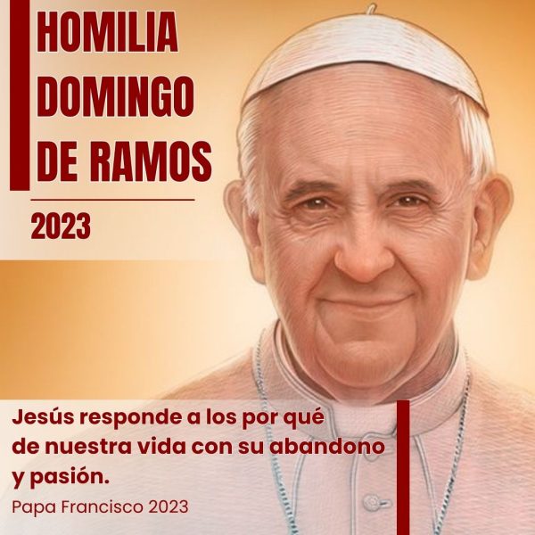 Homilía papa Francisco 2023 - Domingo de Ramos