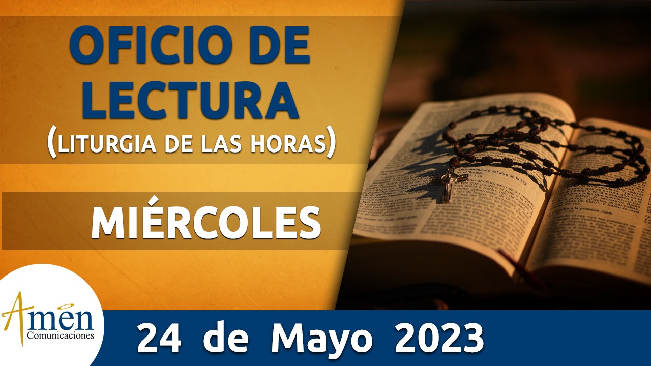 oficio de lectura - miercoles 24- mayo -2023 -padre carlos yepes