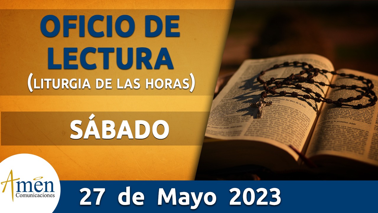 oficio de lectura - sábado 27- mayo -2023 -padre carlos yepes