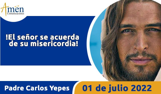 Evangelio de hoy - Padre Carlos Yepes - 1 julio 2023