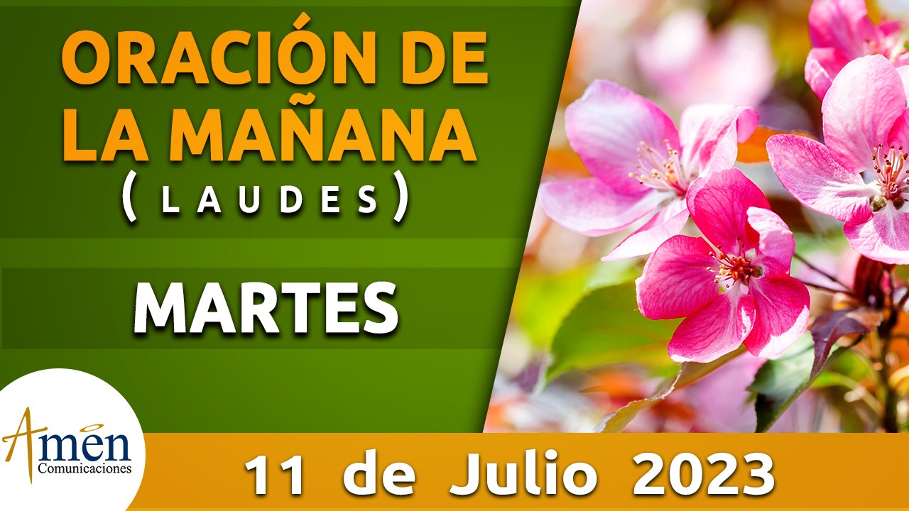 Laudes Oración De La Mañana Martes 11 De Julio 2023 Padre Carlos