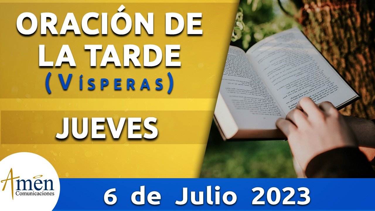 Vísperas - oración de la tarde - jueves 6 julio 2023 - Padre Carlos yepes