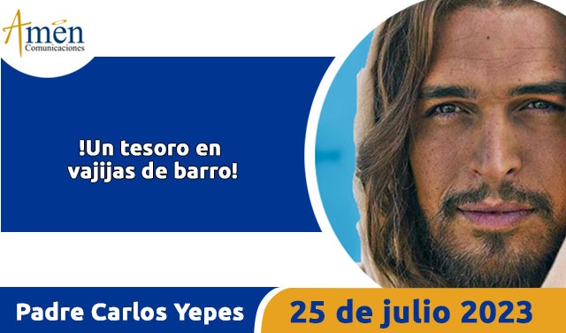 Evangelio de hoy - Padre Carlos Yepes - 25 julio 2023