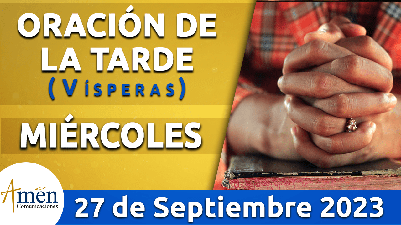 Oración de la tarde - miercoles 27 - septiembre - 2023-padre carlos yepes
