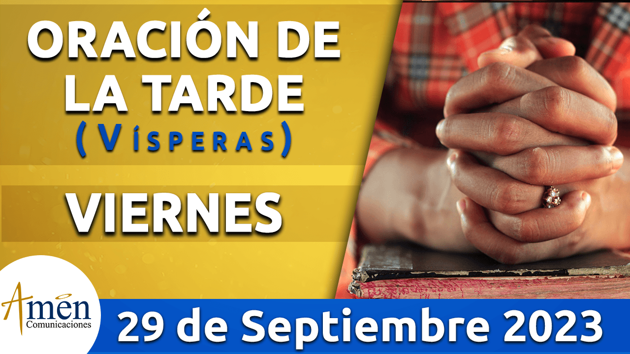 Oración de la tarde - viernes 29 - septiembre - 2023-padre carlos yepes