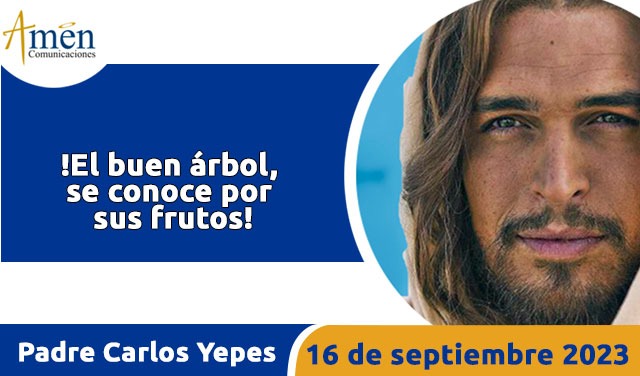 Evangelio de hoy - Padre Carlos Yepes - 16 septiembre 2023