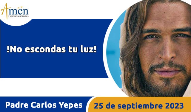 Evangelio de hoy - Padre Carlos Yepes - 25 septiembre 2023