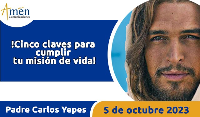 Evangelio de hoy - Padre Carlos Yepes - 5 octubre 2023