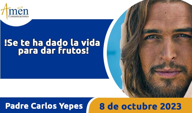 Evangelio de hoy - Padre Carlos Yepes - 8 octubre 2023