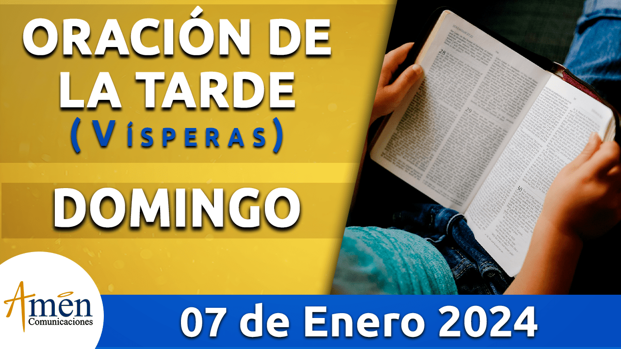 Oración de la tarde - domingo 7 - enero 2024-padre carlos yepes