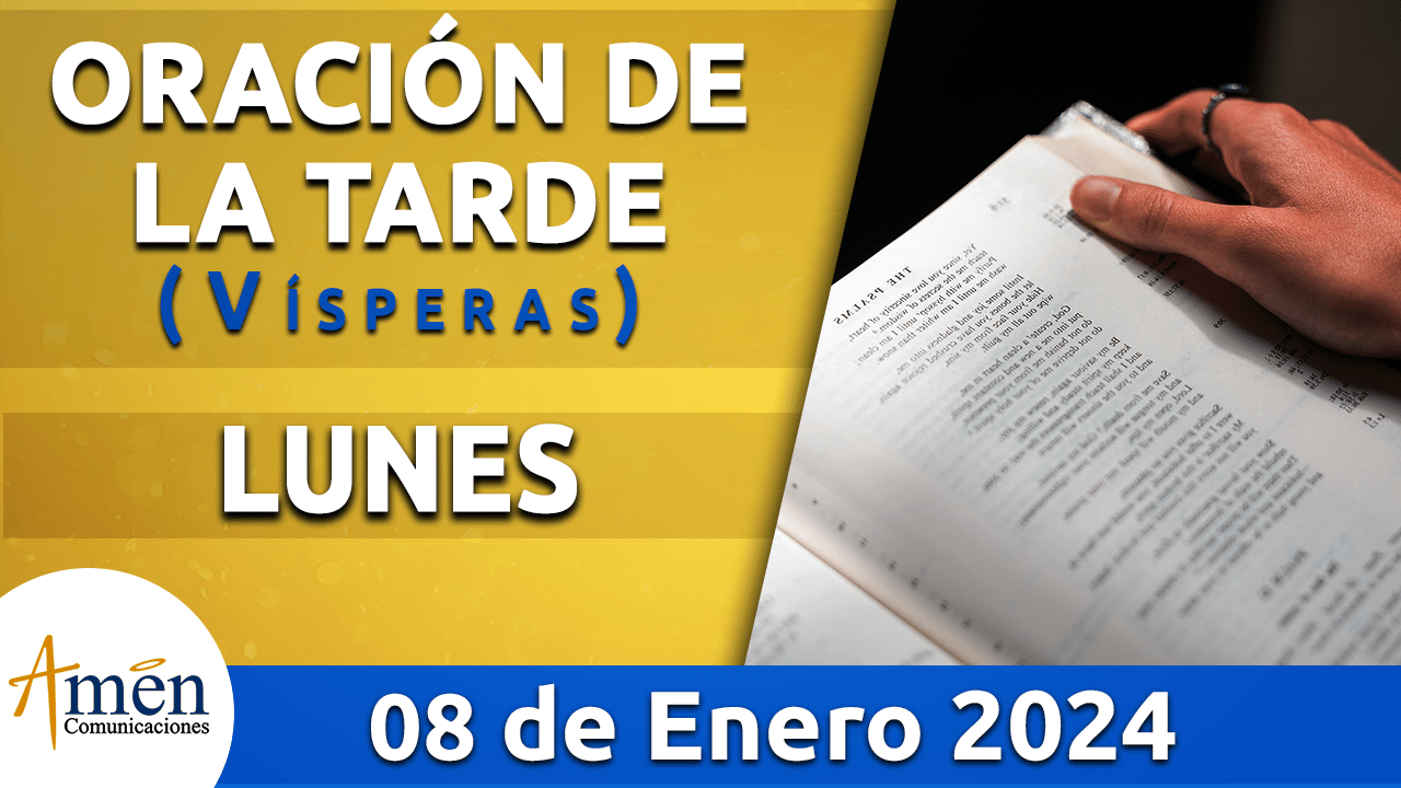 Oración de la tarde - lunes 8 - enero 2024-padre carlos yepes