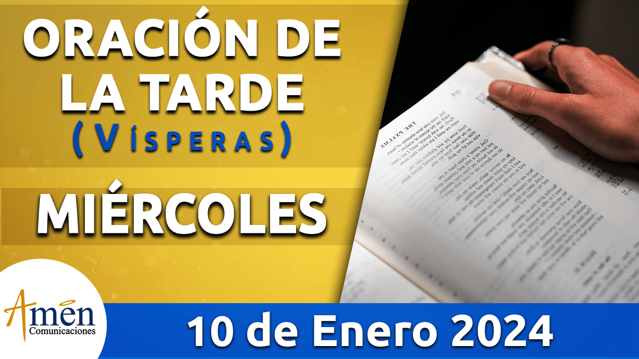Oración de la tarde - miercoles 10 - enero 2024-padre carlos yepes