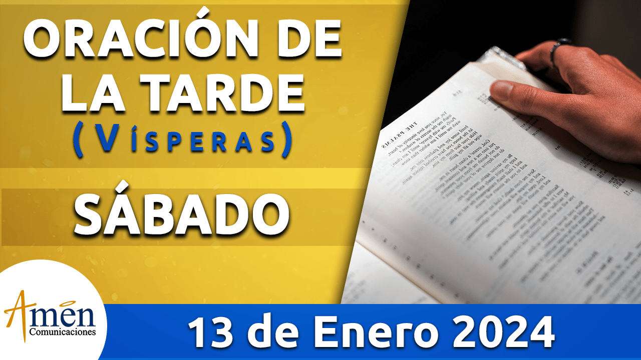 Oración de la tarde - sábado 13 - enero 2024-padre carlos yepes