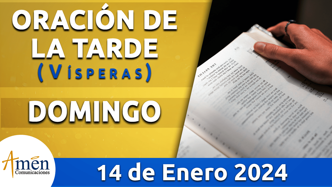 Oración de la tarde - domingo 14 - enero 2024-padre carlos yepes