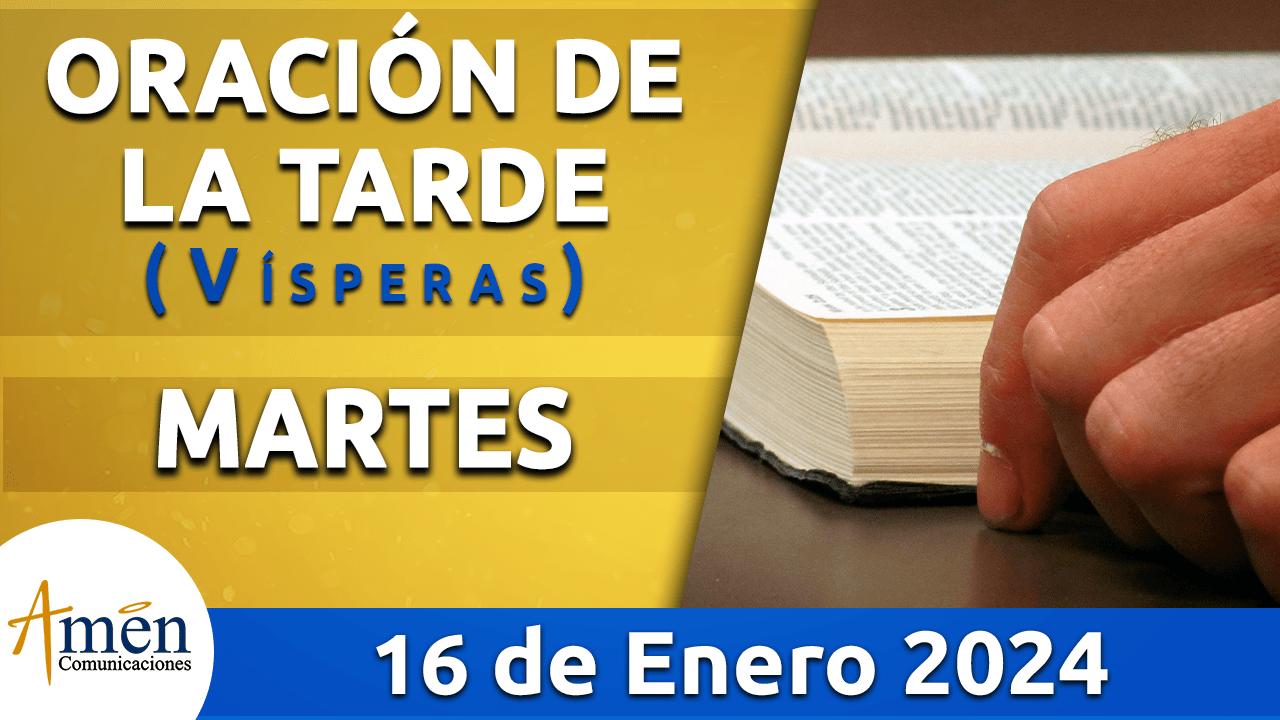 Oración de la tarde - martes 16 - enero 2024-padre carlos yepes