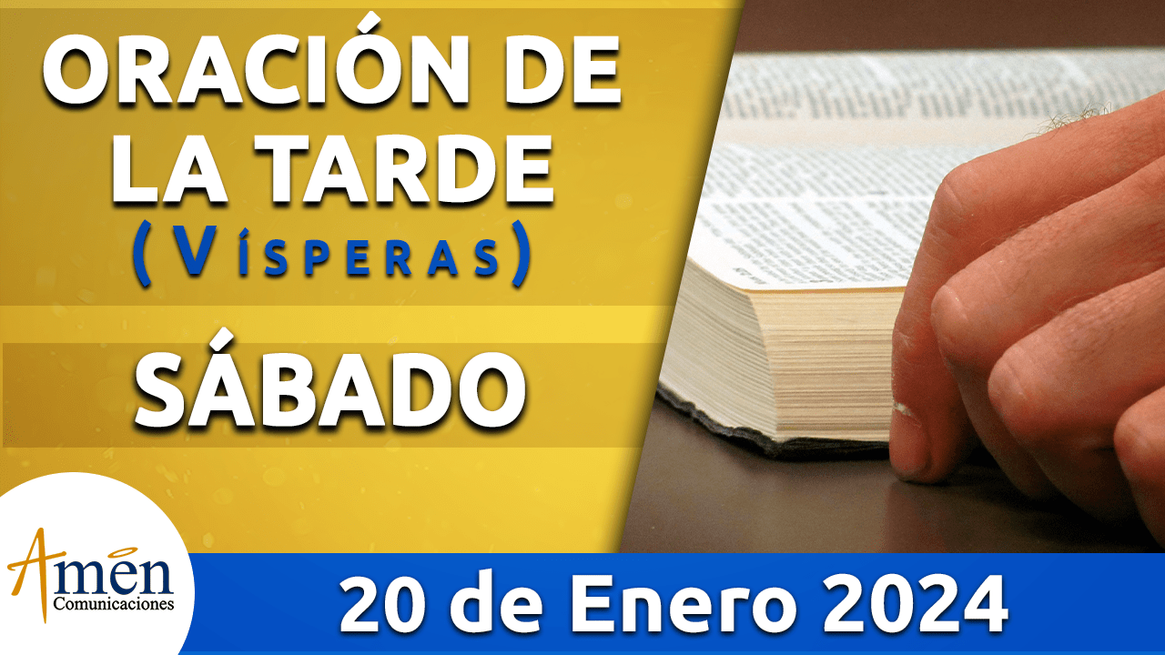 Oración de la tarde - sábado 20 - enero 2024-padre carlos yepes