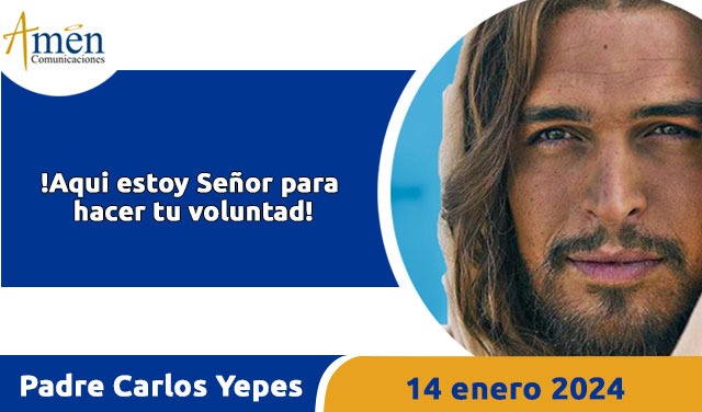 Evangelio del día de hoy- domingo 14 enero 2024 - padre carlos yepes