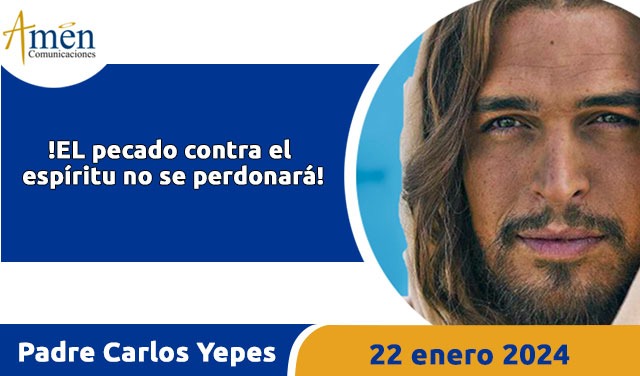 Evangelio del día de hoy- lunes 22 enero 2024 - padre carlos yepes