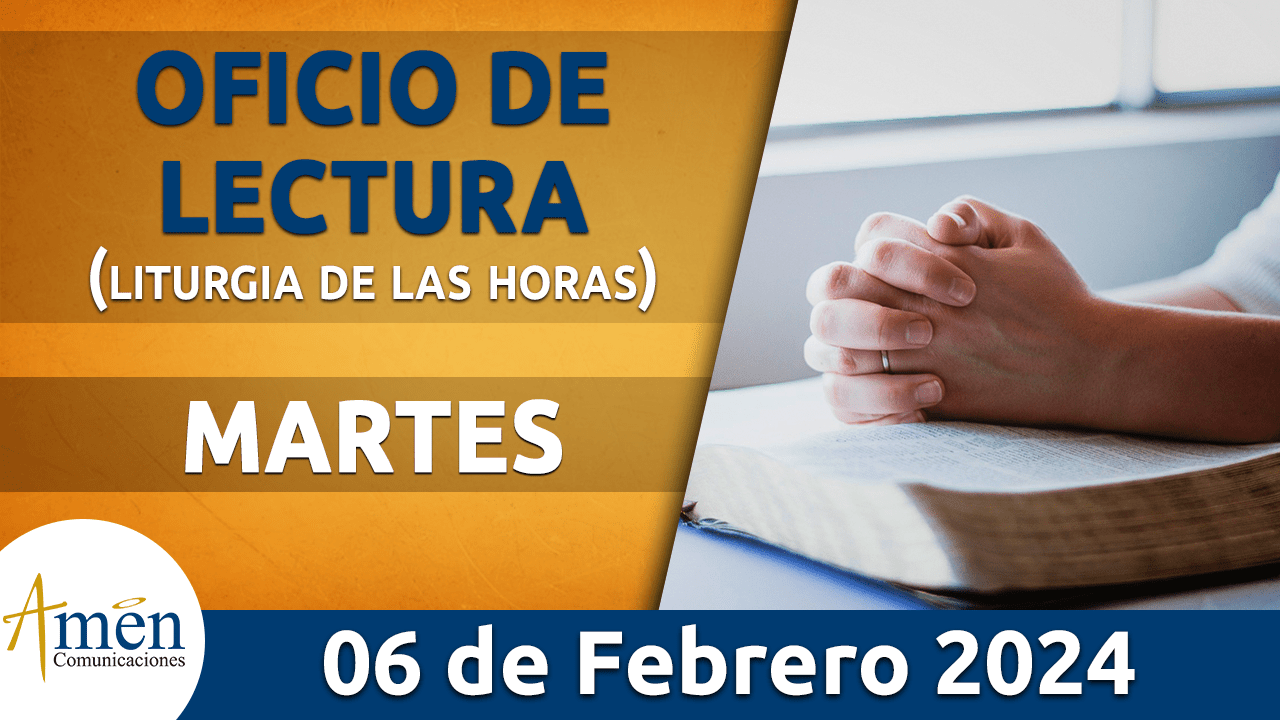 oficio de lectura - martes 6 - febrero -2024 -padre carlos yepes