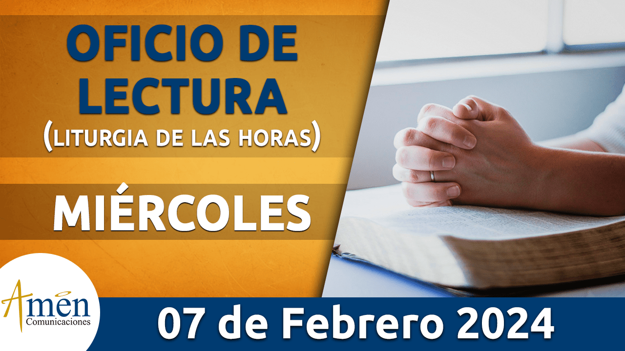 oficio de lectura - miercoles 7 - febrero -2024 -padre carlos yepes