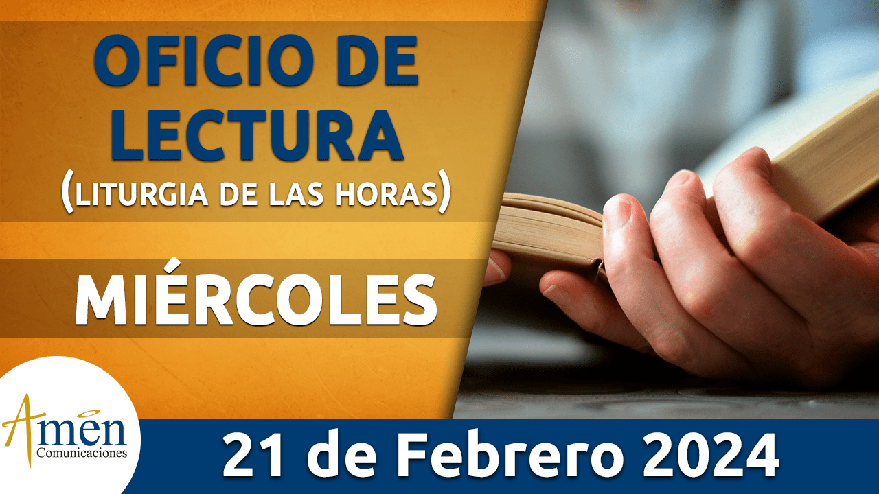 oficio de lectura - miercoles 21 - febrero -2024 -padre carlos yepes