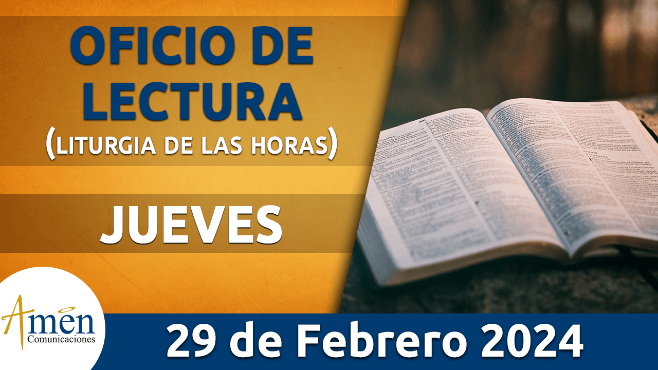 oficio de lectura - jueves 29 - febrero -2024 -padre carlos yepes