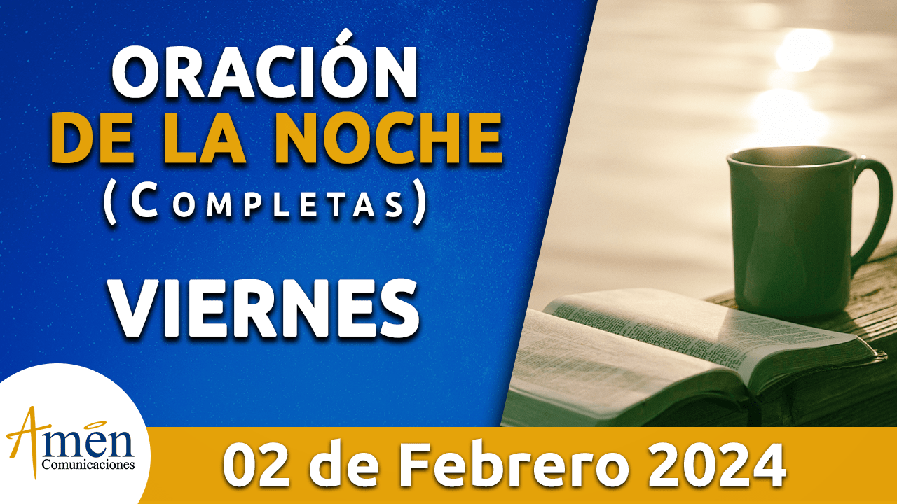oración de la noche- viernes 2 febrero 2024 - padre carlos yepes