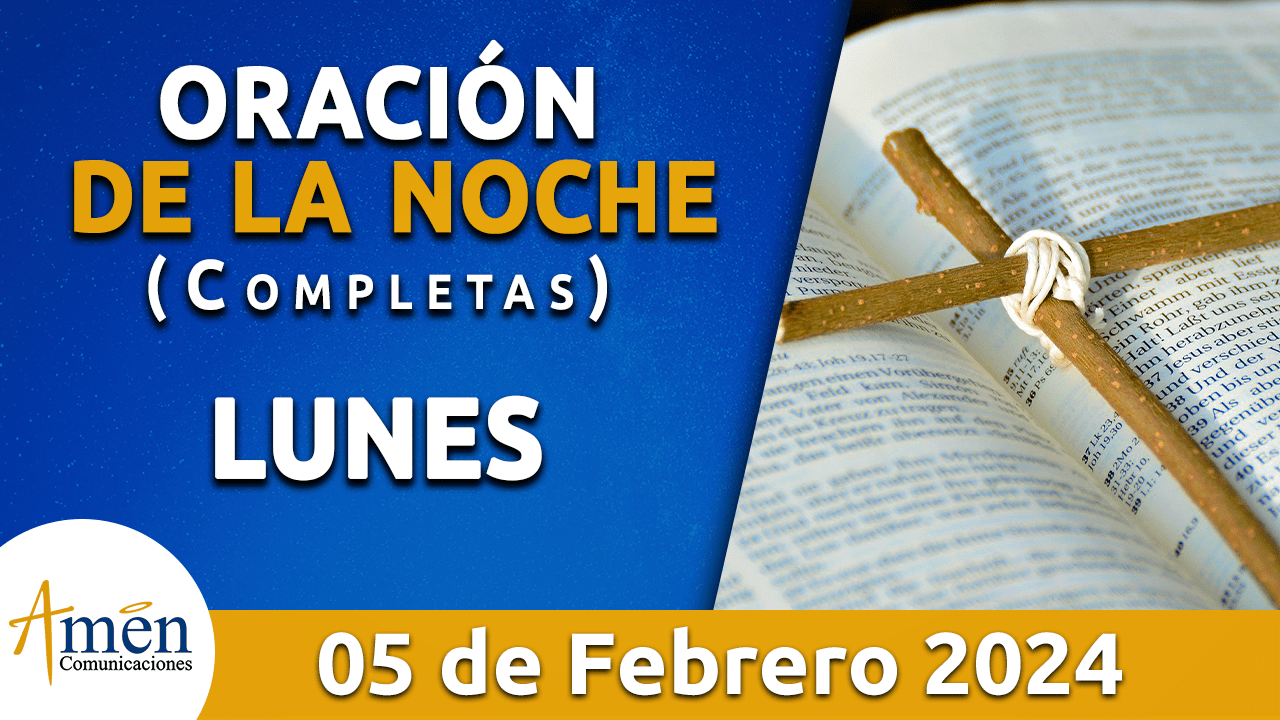 oración de la noche- lunes 5 febrero 2024 - padre carlos yepes
