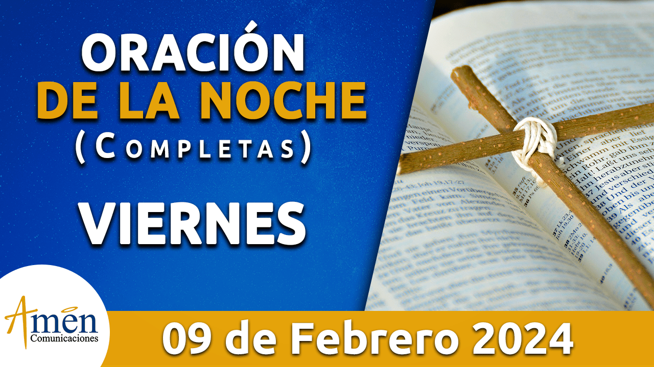 oración de la noche- sábado 10 febrero 2024 - padre carlos yepes