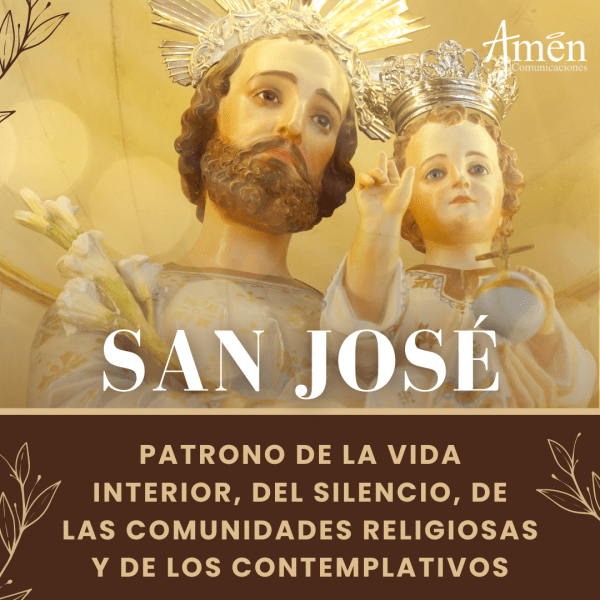 San José, patrono de la vida interior, del silencio y de las comunidades religiosas y de los Contemplativos.