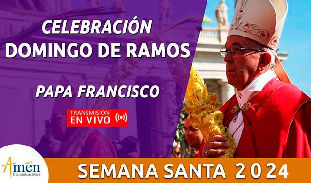 Domingo de Ramos - papa francisco - padre carlos Yepes