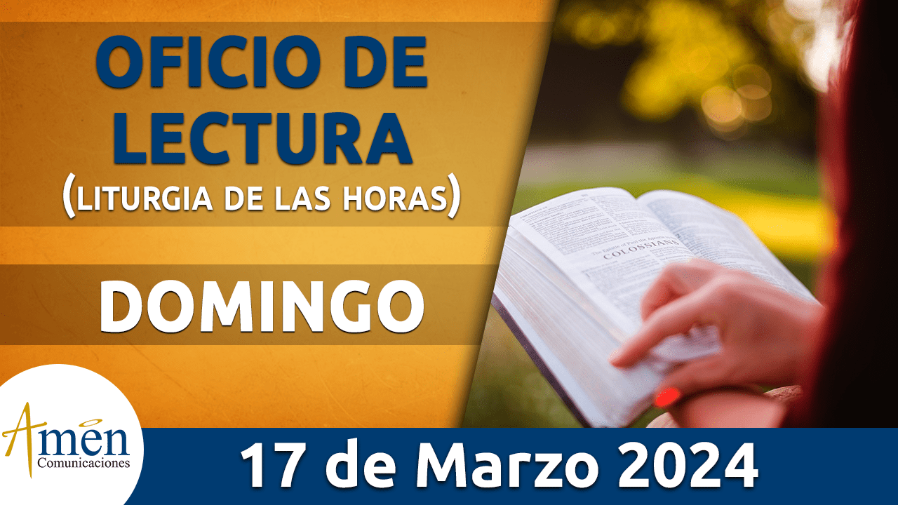 oficio de lectura - domingo 17 - marzo -2024 -padre carlos yepes