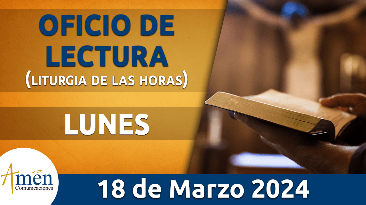 oficio de lectura - lunes 18 - marzo -2024 -padre carlos yepes