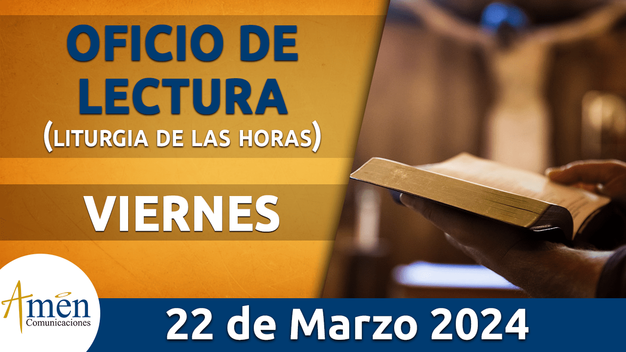 oficio de lectura - viernes 22 - marzo -2024 -padre carlos yepes
