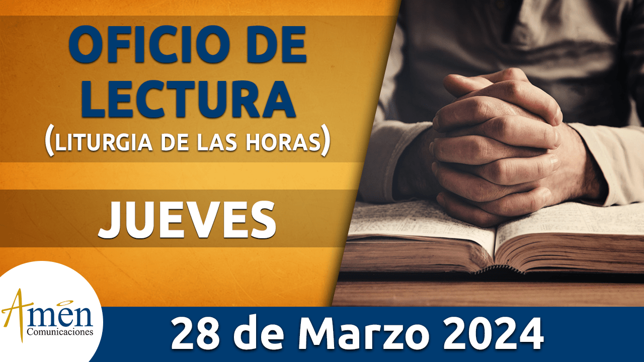 oficio de lectura - jueves 28 - marzo -2024 -padre carlos yepes